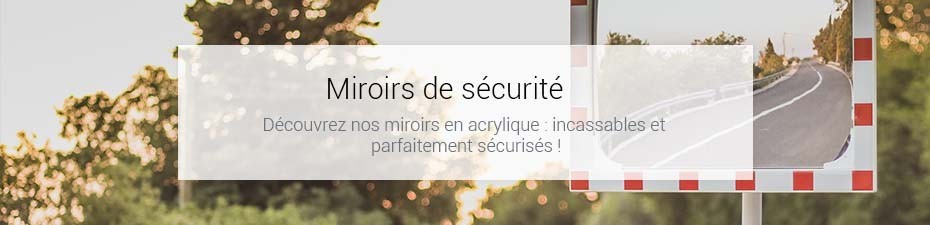 Miroirs de sécurité, miroirs incassables - Tendance Miroir